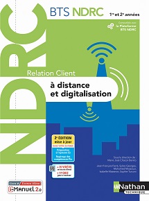 Relation Client &agrave; distance et digitalisation - BTS NDRC [1re et 2e ann&eacute;es] - Ed. 2022