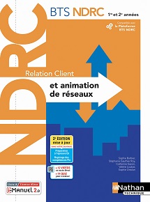 Relation Client et animation r&eacute;seaux - BTS NDRC [1re et 2e ann&eacute;e] - Ed. 2022