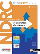 Relation Client et animation r&eacute;seaux - BTS NDRC [1re et 2e ann&eacute;e] - Ed. 2022