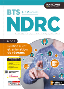 Relation Client et animation de r&eacute;seaux - BTS NDRC 1re et 2e ann&eacute;es - Coll. Horizons Professionnels BTS - &Eacute;d. 2025