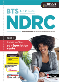 Relation Client et n&eacute;gociation-vente - BTS NDRC 1re et 2e ann&eacute;es - Coll. Horizons Professionnels BTS - &Eacute;d. 2025